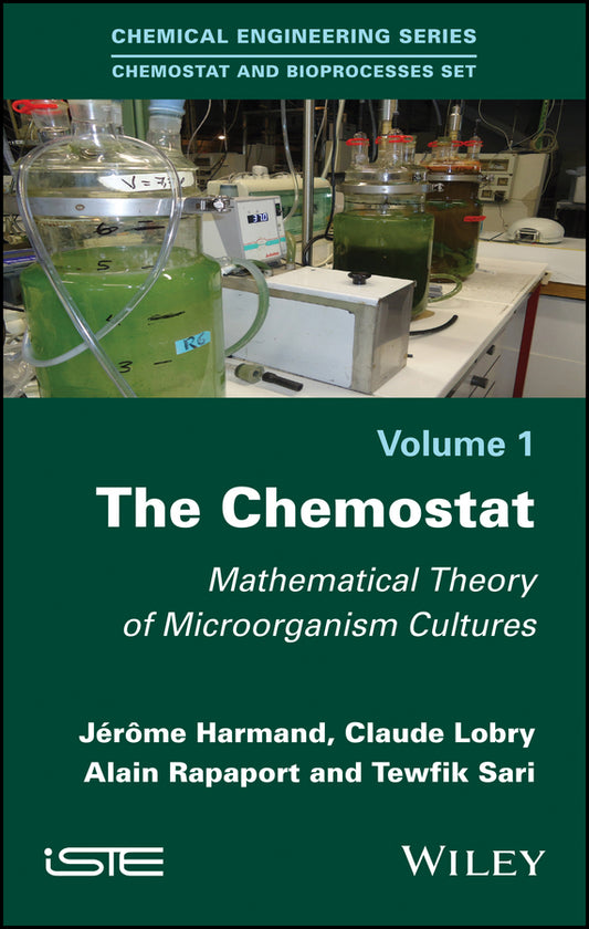 The Chemostat – Mathematical Theory of Microorganism Cultures (Hardback) 9781786300430