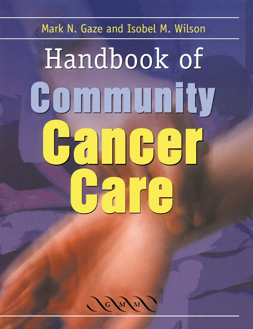 Handbook of Community Cancer Care (Paperback / softback) 9781841100012
