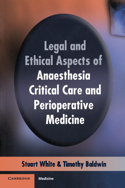 Legal and Ethical Aspects of Anaesthesia, Critical Care and Perioperative Medicine (Paperback / softback) 9781841102092