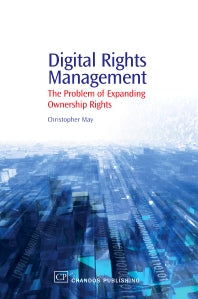 Digital Rights Management; The Problem of Expanding Ownership Rights (Paperback / softback) 9781843341246