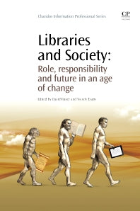 Libraries and Society; Role, Responsibility and Future in an Age of Change (Paperback / softback) 9781843341314