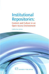 Institutional Repositories; Content and Culture in an Open Access Environment (Paperback / softback) 9781843343073