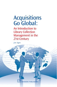 Acquisitions Go Global; An Introduction to Library Collection Management in the 21st Century (Paperback / softback) 9781843343264