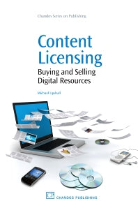 Content Licensing; Buying and Selling Digital Resources (Paperback / softback) 9781843343332