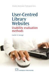 User-Centred Library Websites; Usability Evaluation Methods (Paperback / softback) 9781843343592