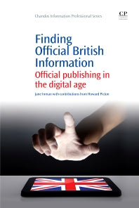 Finding official British Information; Official Publishing in the Digital Age (Paperback / softback) 9781843343929