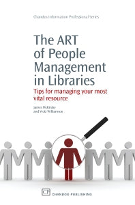 The Art of People Management in Libraries; Tips for Managing your Most Vital Resource (Paperback / softback) 9781843344230