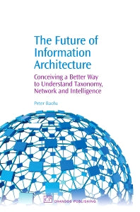 The Future of Information Architecture (Paperback / softback) 9781843344704