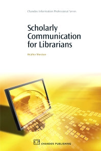 Scholarly Communication for Librarians (Paperback / softback) 9781843344889