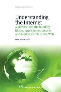 Understanding the Internet; A Glimpse into the Building Blocks, Applications, Security and Hidden Secrets of the Web (Paperback / softback) 9781843344995