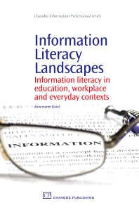 Information Literacy Landscapes; Information Literacy in Education, Workplace and Everyday Contexts (Paperback / softback) 9781843345077
