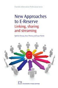 New Approaches to E-Reserve; Linking, Sharing and Streaming (Paperback / softback) 9781843345091