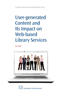 User-Generated Content and its Impact On Web-Based Library Services; Questioning Authority (Paperback / softback) 9781843345343