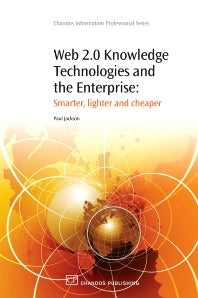 Web 2.0 Knowledge Technologies and the Enterprise; Smarter, Lighter and Cheaper (Paperback / softback) 9781843345374