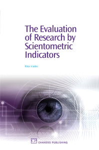 The Evaluation of Research by Scientometric Indicators (Paperback / softback) 9781843345725