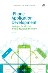 iPhone Application Development; Strategies for Efficient Mobile Design and Delivery (Paperback / softback) 9781843345824
