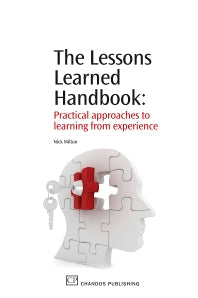 The Lessons Learned Handbook; Practical Approaches to Learning from Experience (Paperback / softback) 9781843345879