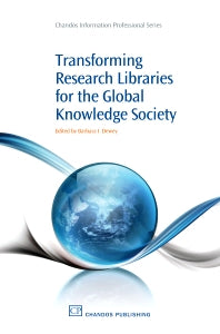 Transforming Research Libraries for the Global Knowledge Society (Paperback / softback) 9781843345947