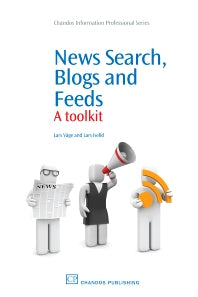 News Search, Blogs and Feeds; A Toolkit (Paperback / softback) 9781843346029