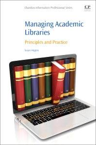 Managing Academic Libraries; Principles and Practice (Paperback / softback) 9781843346210