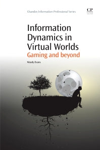 Information Dynamics in Virtual Worlds; Gaming and Beyond (Paperback / softback) 9781843346418