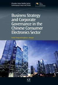 Business Strategy and Corporate Governance in the Chinese Consumer Electronics Sector (Hardback) 9781843346562