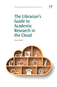 The Librarian's Guide to Academic Research in the Cloud (Paperback / softback) 9781843347156
