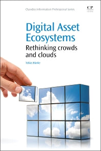 Digital Asset Ecosystems; Rethinking crowds and clouds (Paperback / softback) 9781843347163