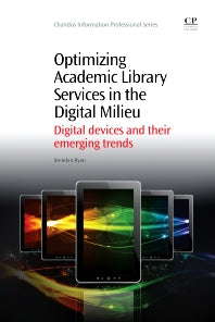 Optimizing Academic Library Services in the Digital Milieu; Digital Devices and their Emerging Trends (Paperback / softback) 9781843347323