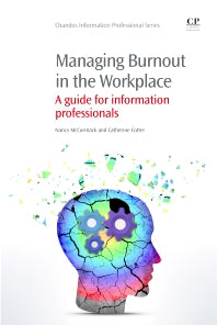 Managing Burnout in the Workplace; A Guide for Information Professionals (Paperback / softback) 9781843347347
