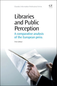 Libraries and Public Perception; A Comparative Analysis of the European Press (Paperback / softback) 9781843347446