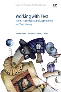 Working with Text; Tools, Techniques and Approaches for Text Mining (Paperback / softback) 9781843347491