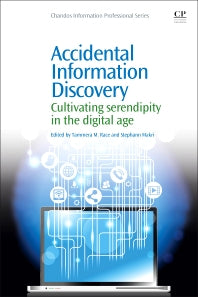 Accidental Information Discovery; Cultivating Serendipity in the Digital Age (Paperback / softback) 9781843347507