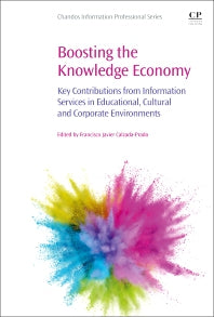 Boosting the Knowledge Economy; Key Contributions from Information Services in Educational, Cultural and Corporate Environments (Paperback / softback) 9781843347729