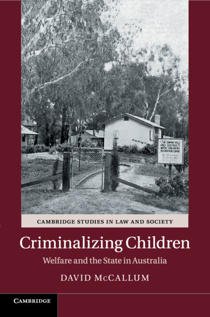 Criminalizing Children; Welfare and the State in Australia (Paperback / softback) 9781845658465