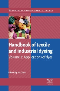 Handbook of Textile and Industrial Dyeing; Volume 2: Applications of Dyes (Hardback) 9781845696962