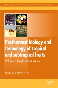 Postharvest Biology and Technology of Tropical and Subtropical Fruits; Fundamental Issues (Hardback) 9781845697334