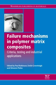 Failure Mechanisms in Polymer Matrix Composites; Criteria, Testing and Industrial Applications (Hardback) 9781845697501