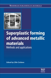Superplastic Forming of Advanced Metallic Materials; Methods and Applications (Hardback) 9781845697532