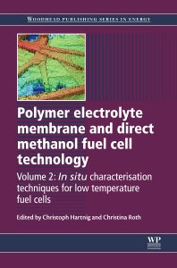 Polymer Electrolyte Membrane and Direct Methanol Fuel Cell Technology; Volume 2: In Situ Characterization Techniques for Low Temperature Fuel Cells (Hardback) 9781845697747