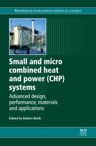 Small and Micro Combined Heat and Power (CHP) Systems; Advanced Design, Performance, Materials and Applications (Hardback) 9781845697952