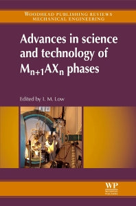 Advances in Science and Technology of Mn+1AXn Phases (Hardback) 9781845699918