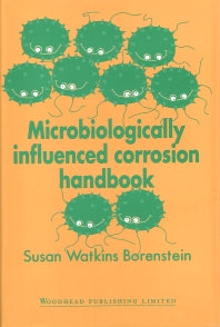 Microbiologically Influenced Corrosion Handbook (Hardback) 9781855731271