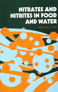 Nitrates and Nitrites in Food and Water (Hardback) 9781855732827