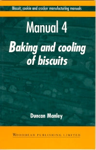 Biscuit, Cookie and Cracker Manufacturing Manuals; Manual 4: Baking and Cooling of Biscuits (Paperback / softback) 9781855732957