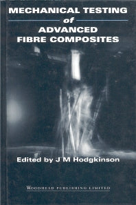 Mechanical Testing of Advanced Fibre Composites (Hardback) 9781855733121