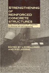 Strengthening of Reinforced Concrete Structures; Using Externally-Bonded Frp Composites in Structural and Civil Engineering (Hardback) 9781855733787