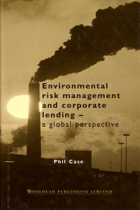 Environmental Risk Management and Corporate Lending; A Global Perspective (Hardback) 9781855734364