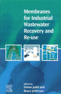 Membranes for Industrial Wastewater Recovery and Re-use (Hardback) 9781856173896