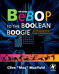 Bebop to the Boolean Boogie; An Unconventional Guide to Electronics (Paperback / softback) 9781856175074